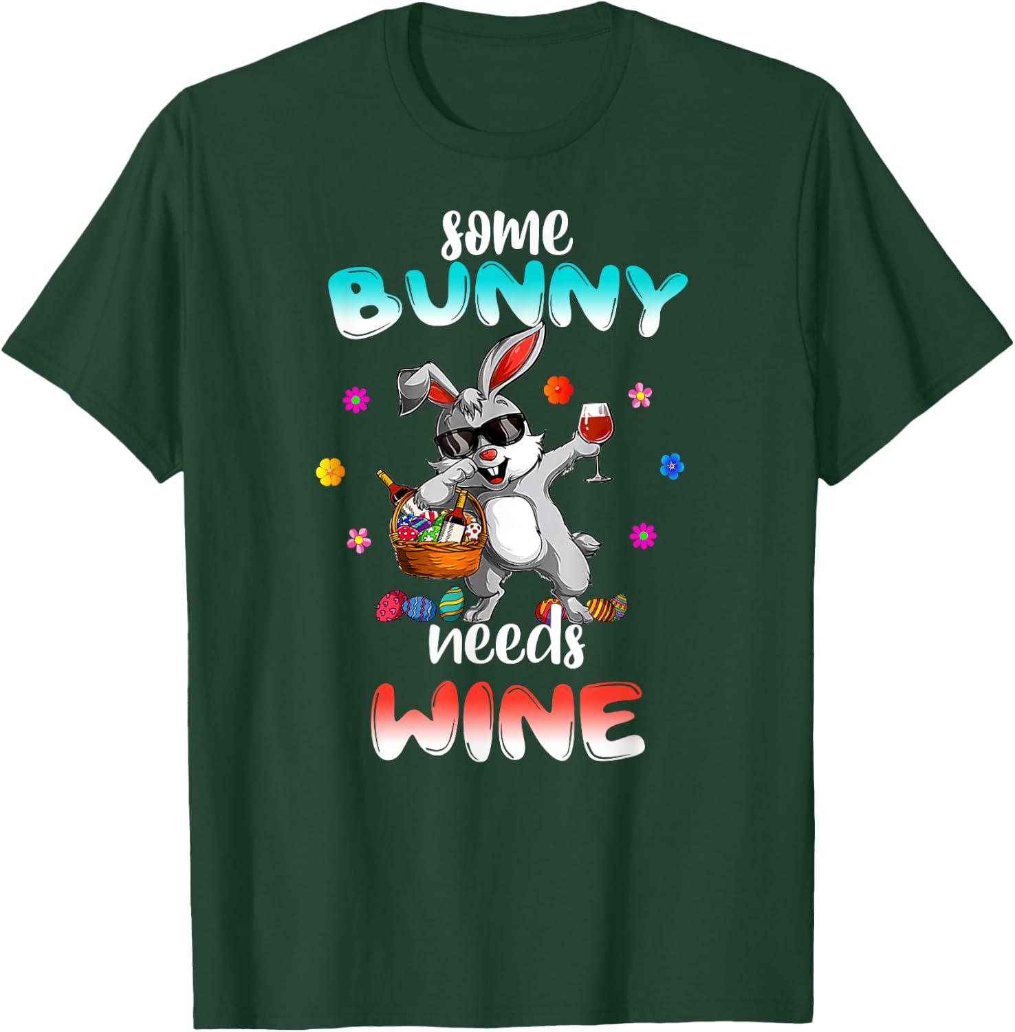 Some Bunny Needs Wine Funny Easter T-Shirt - T-Shirt | Forest