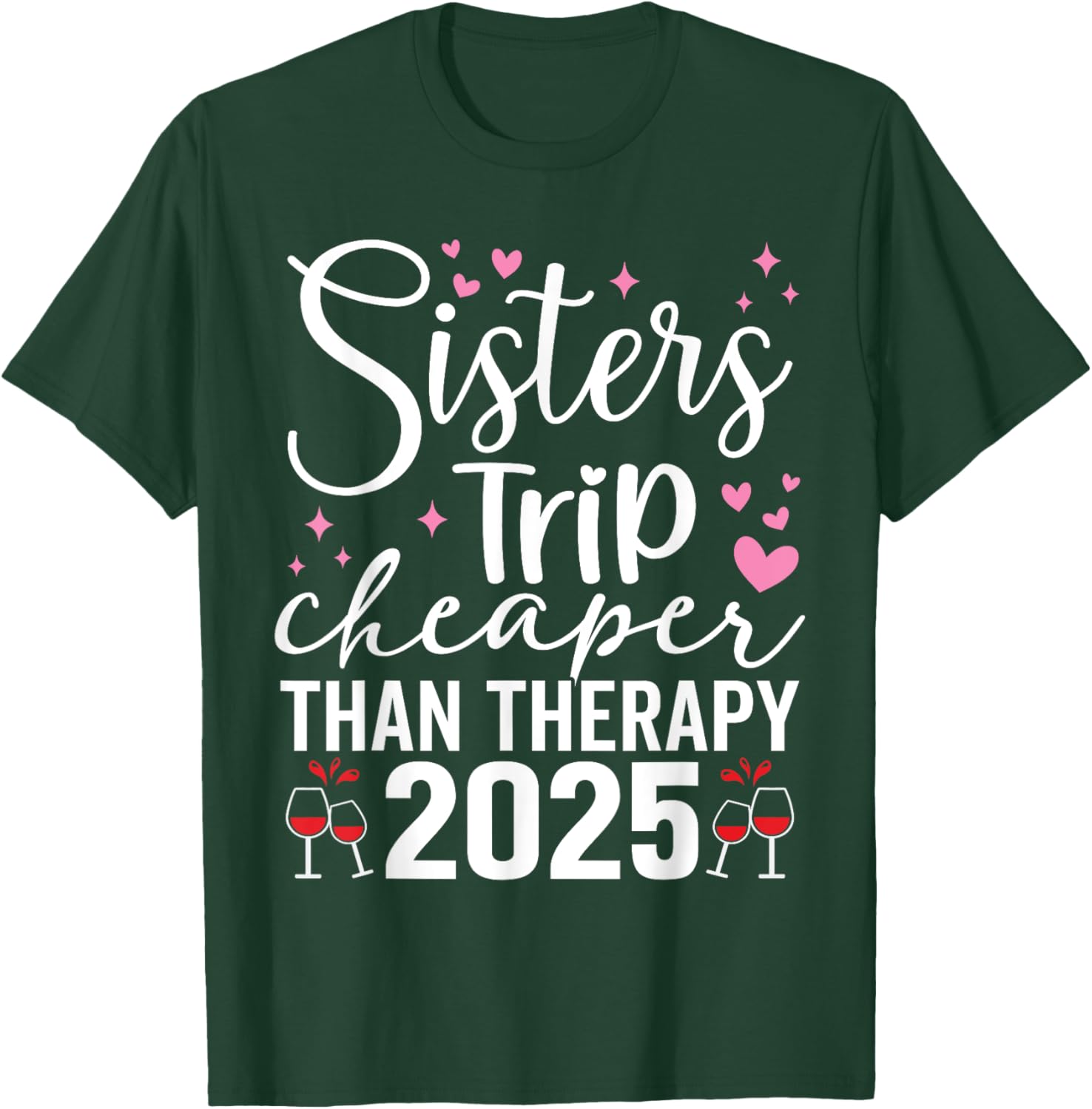 Sisters Trip Cheaper Than A Therapy 2025 Girls Weekend Beach T-Shirt - T-Shirt | Forest