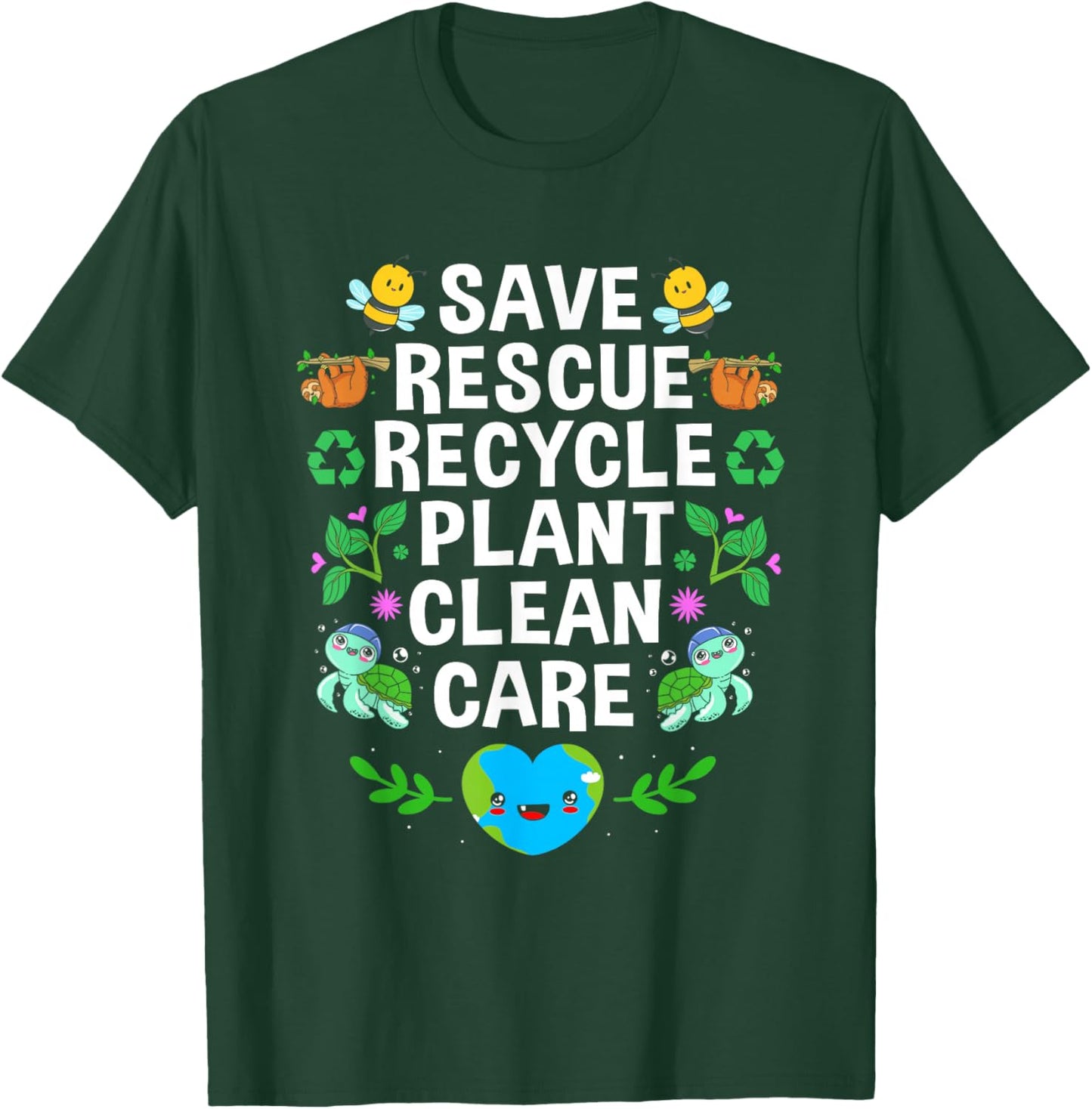 Earth Day Save Rescue Recycle Plant Clean Care T-Shirt - T-Shirt | Forest