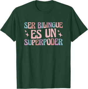 Ser Bilingue Es Un Superpoder Bilingual Spanish Teacher T-Shirt - T-Shirt | Forest