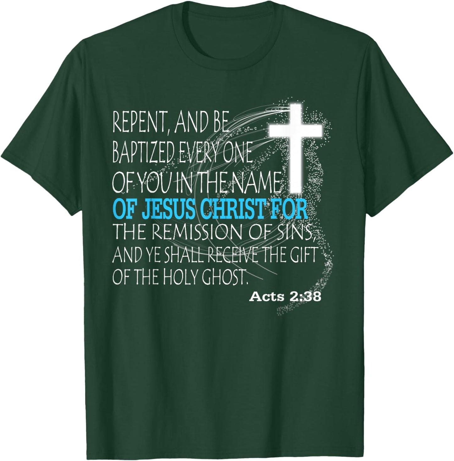 Acts 2:38 T-Shirt - T-Shirt | Forest