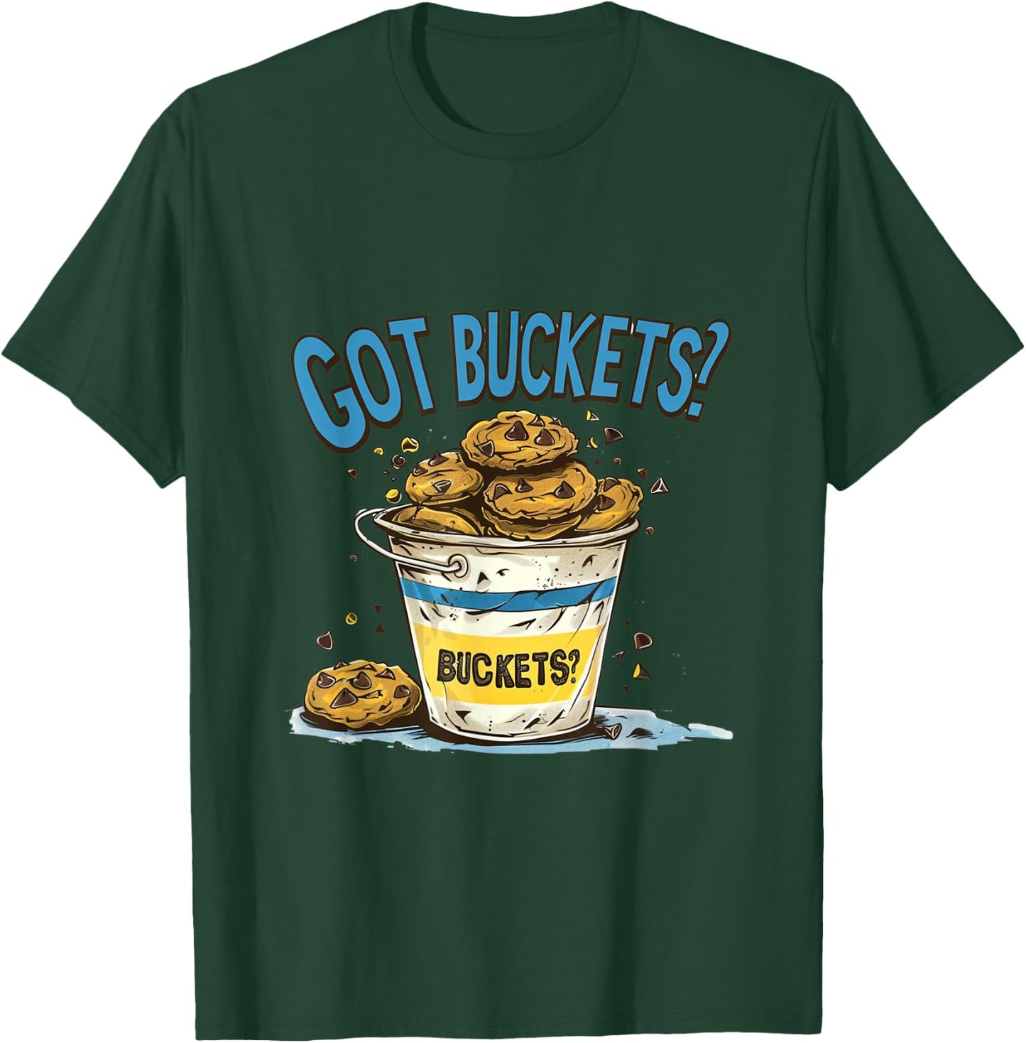 Got Buckets Chocolate Chip Cookies State Fair Minnesota MN T-Shirt - T-Shirt | Forest