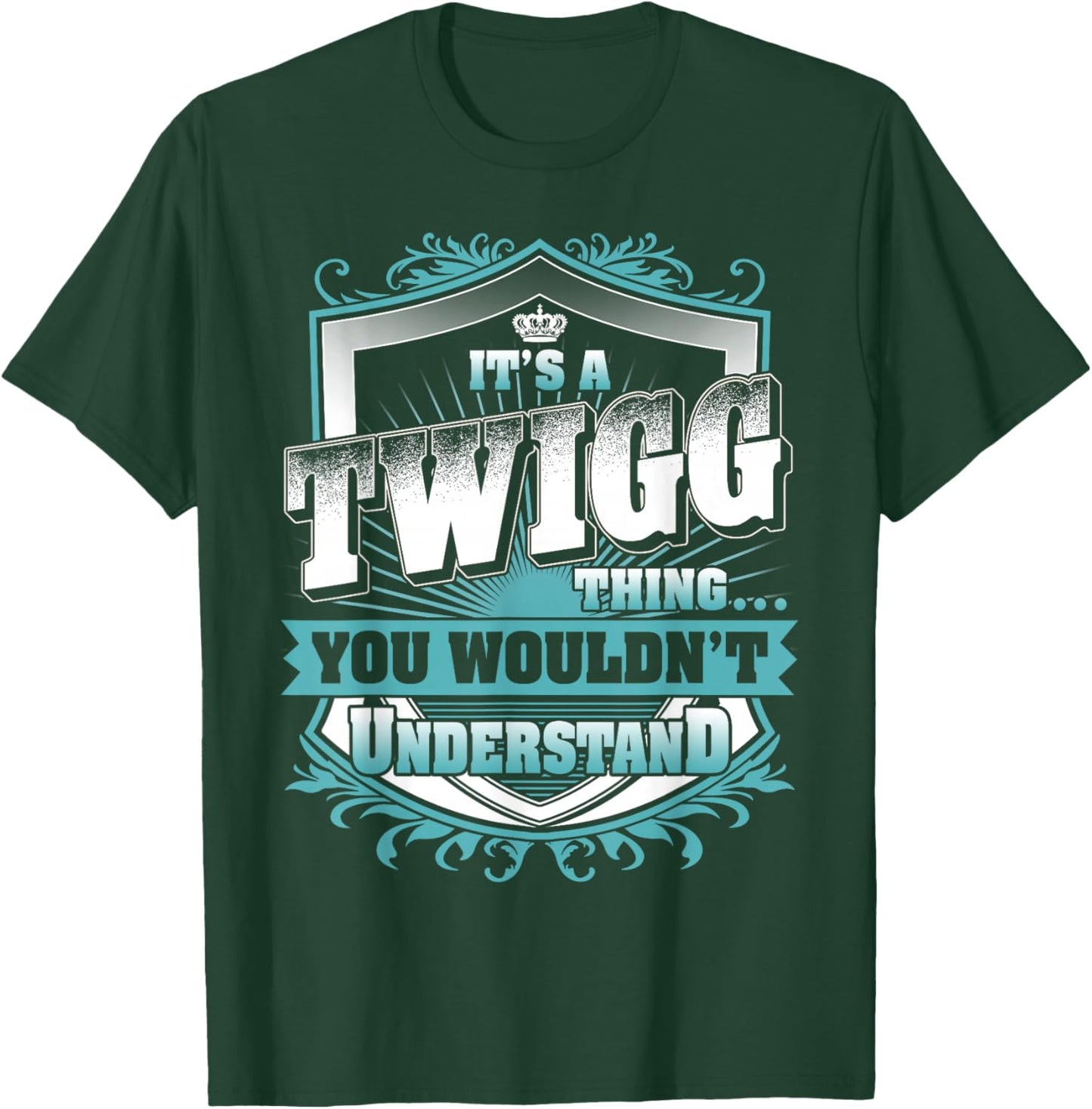 It's A TWIGG Thing You Wouldn't Understand Funny Family Name T-Shirt - T-Shirt | Forest