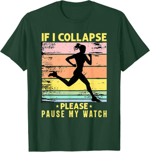 If I Collapse Please Pause My Watch T-Shirt - T-Shirt | Forest