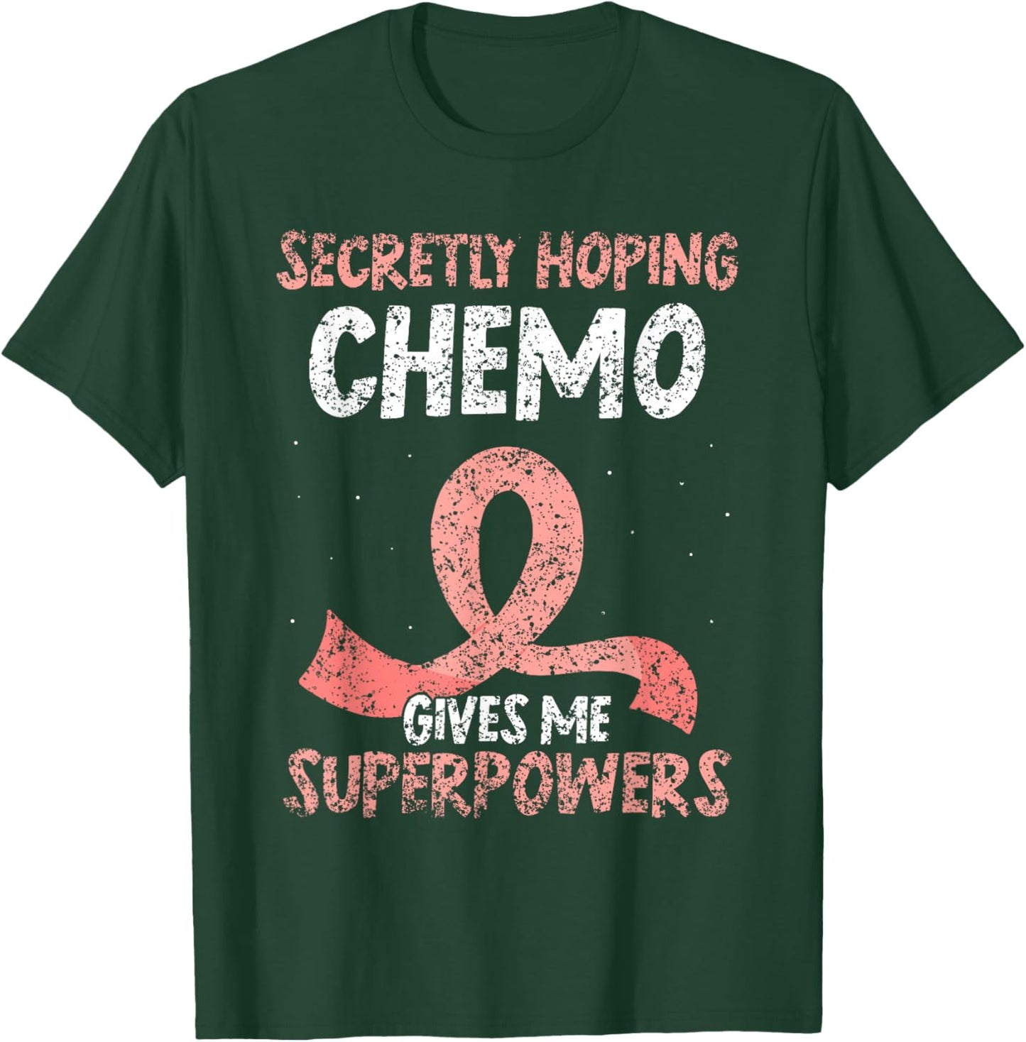 Hoffe Dass Die Chemo Mir Superkräfte verleiht Breast Cancer T-Shirt - T-Shirt | Forest