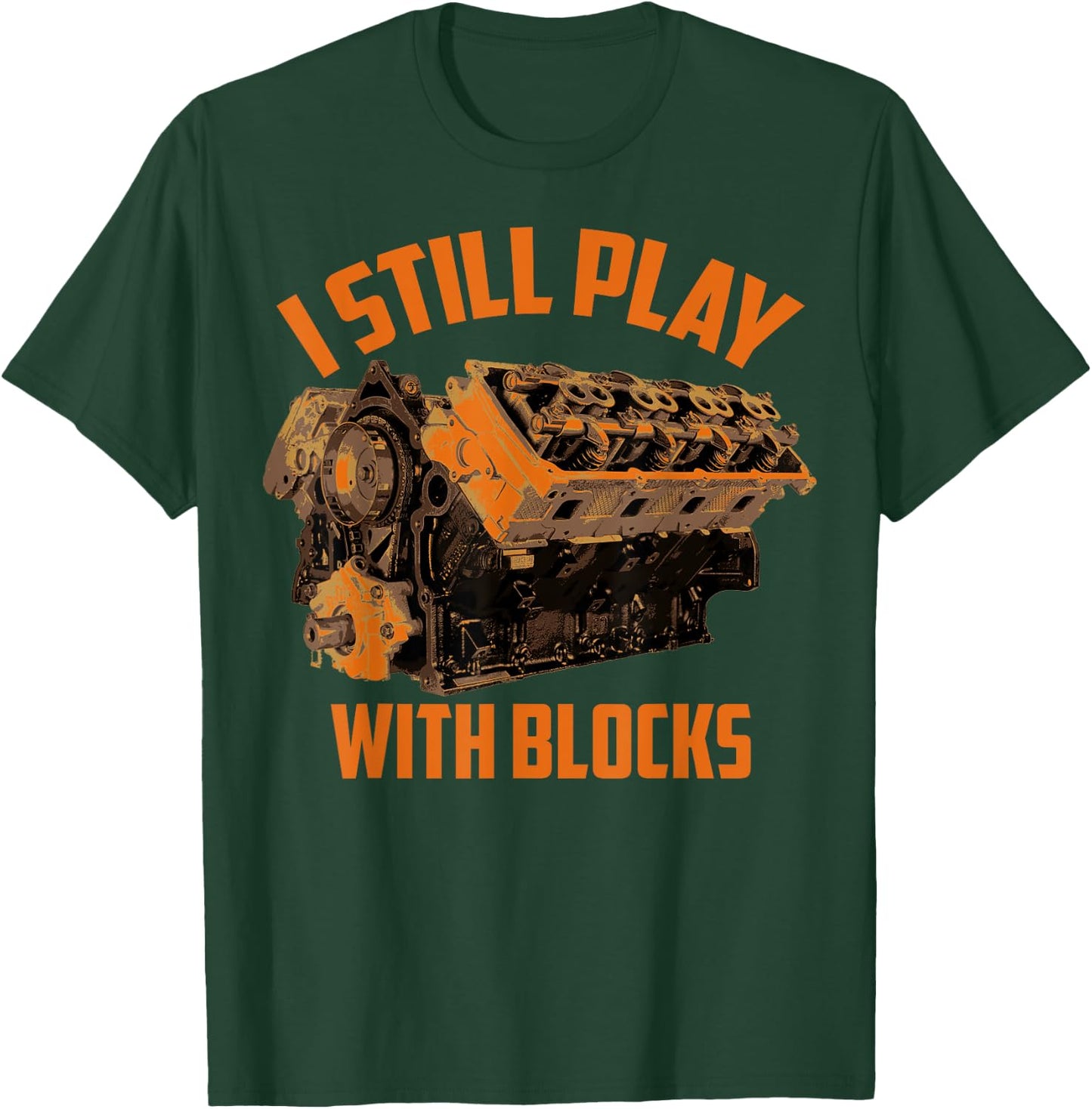 I Still Play With Blocks Racing | Maintenance Man Gift T-Shirt - T-Shirt | Forest