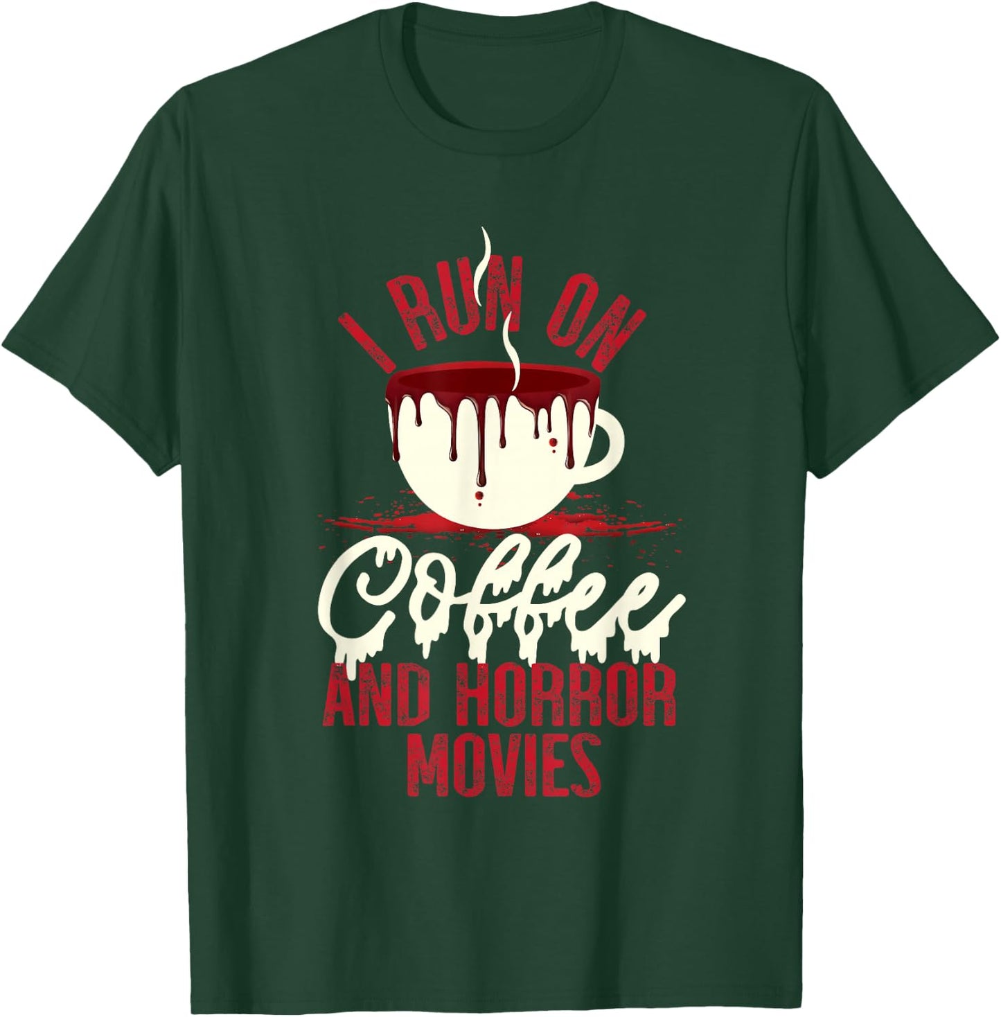 Scary I Run On Coffee And Horror Movies T-Shirt - T-Shirt | Forest