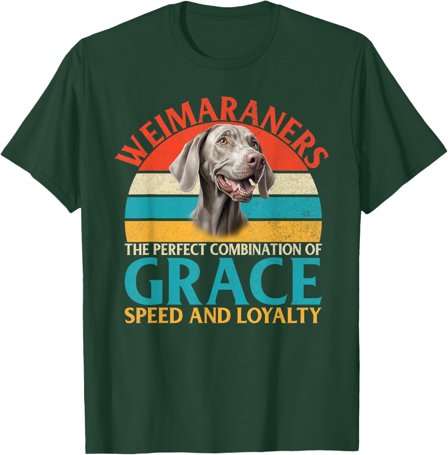 Weimaraner Combination Grace Speed and Loyalty Weimaraner T-Shirt - T-Shirt | Forest
