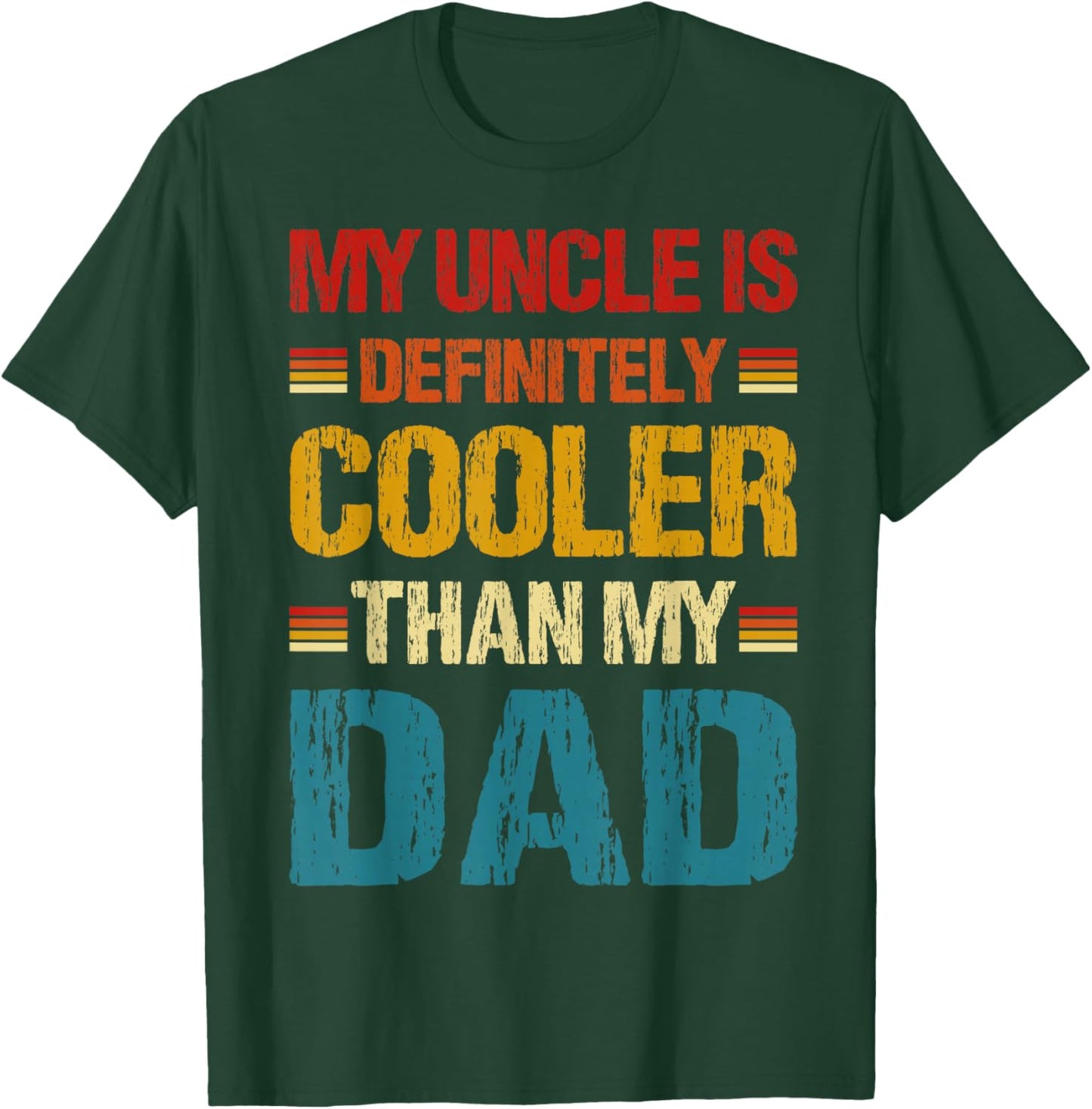 My Uncle Is Definitely Cooler Than My Dad Niece Nephew Kids T-Shirt - T-Shirt | Forest
