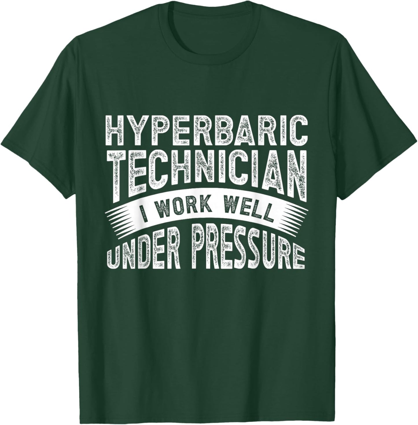 Hyperbaric Technologist Hyperbaric Technician T-Shirt - T-Shirt | Forest