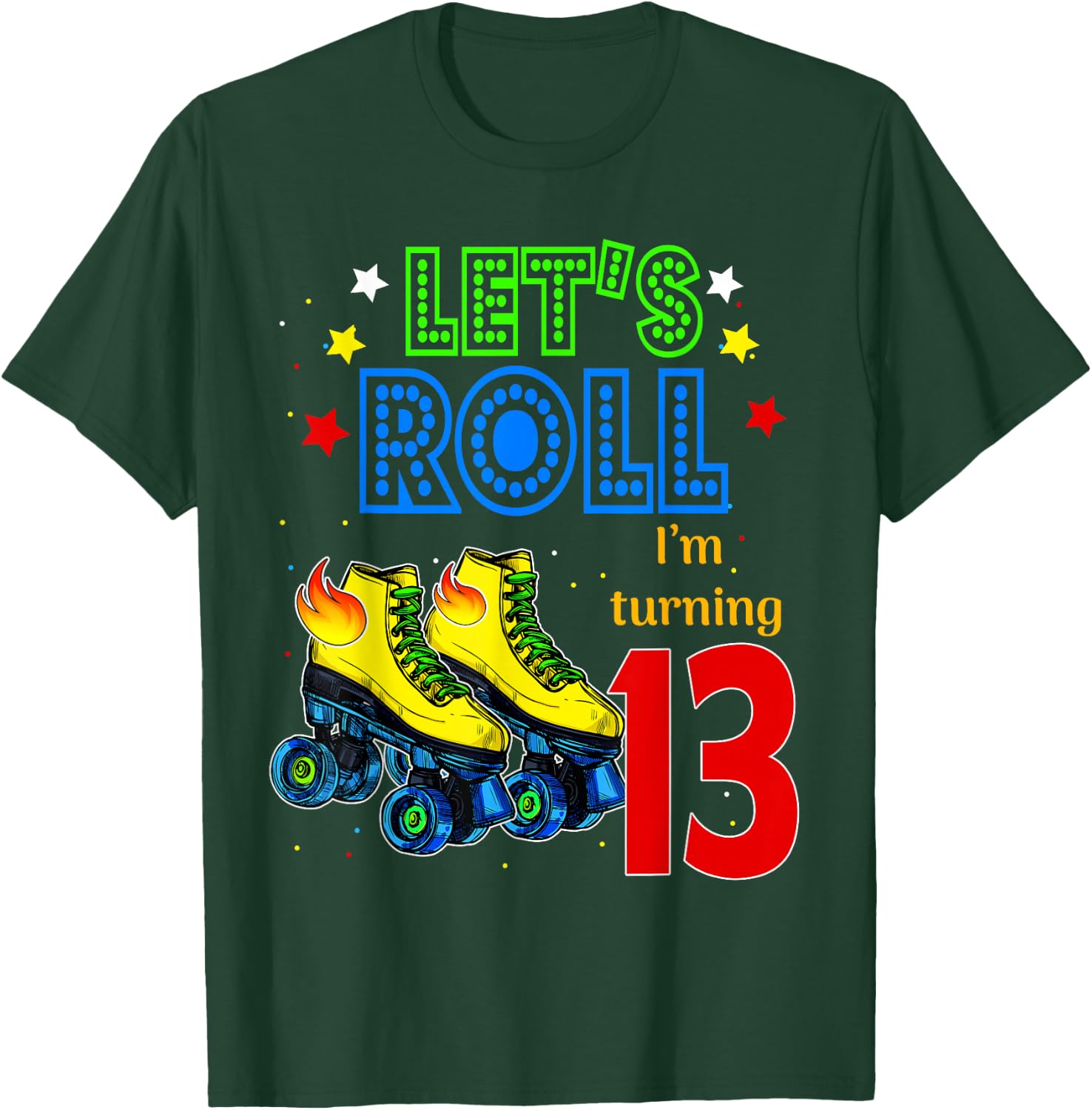 Rolling Into 13 years Let's Roll I'm Turning 13 Roller Skate T-Shirt - T-Shirt | Forest