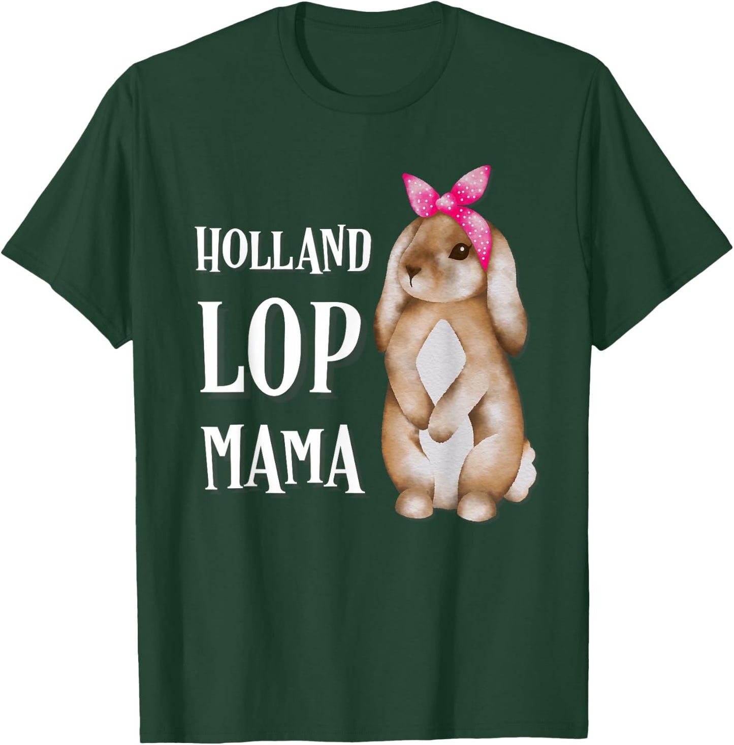 Holland Lop Bunny Rabbit Mom T-Shirt - T-Shirt | Forest