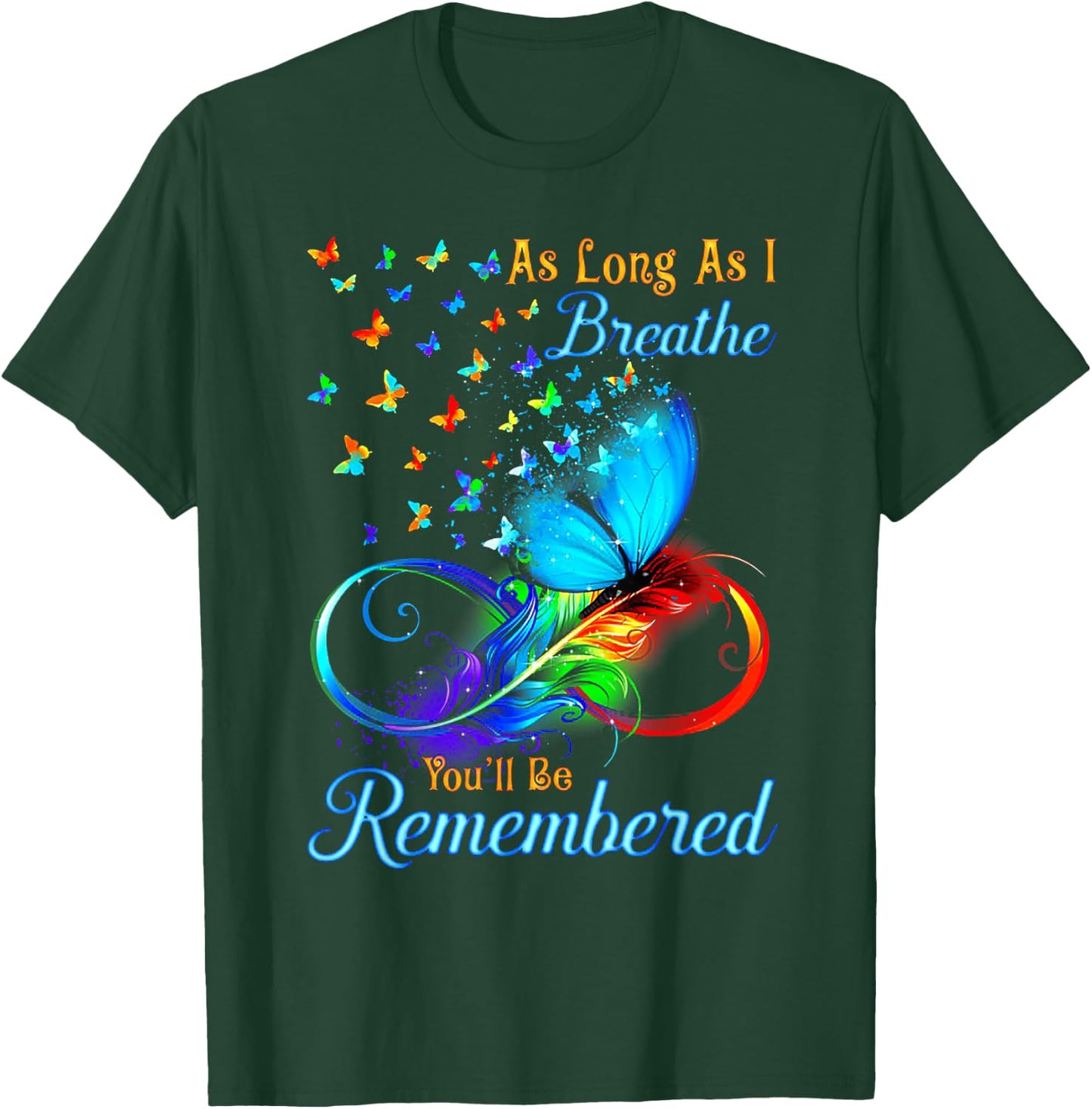 As Long As I Breathe You'll Be Remembered Butterfly T-Shirt - T-Shirt | Forest
