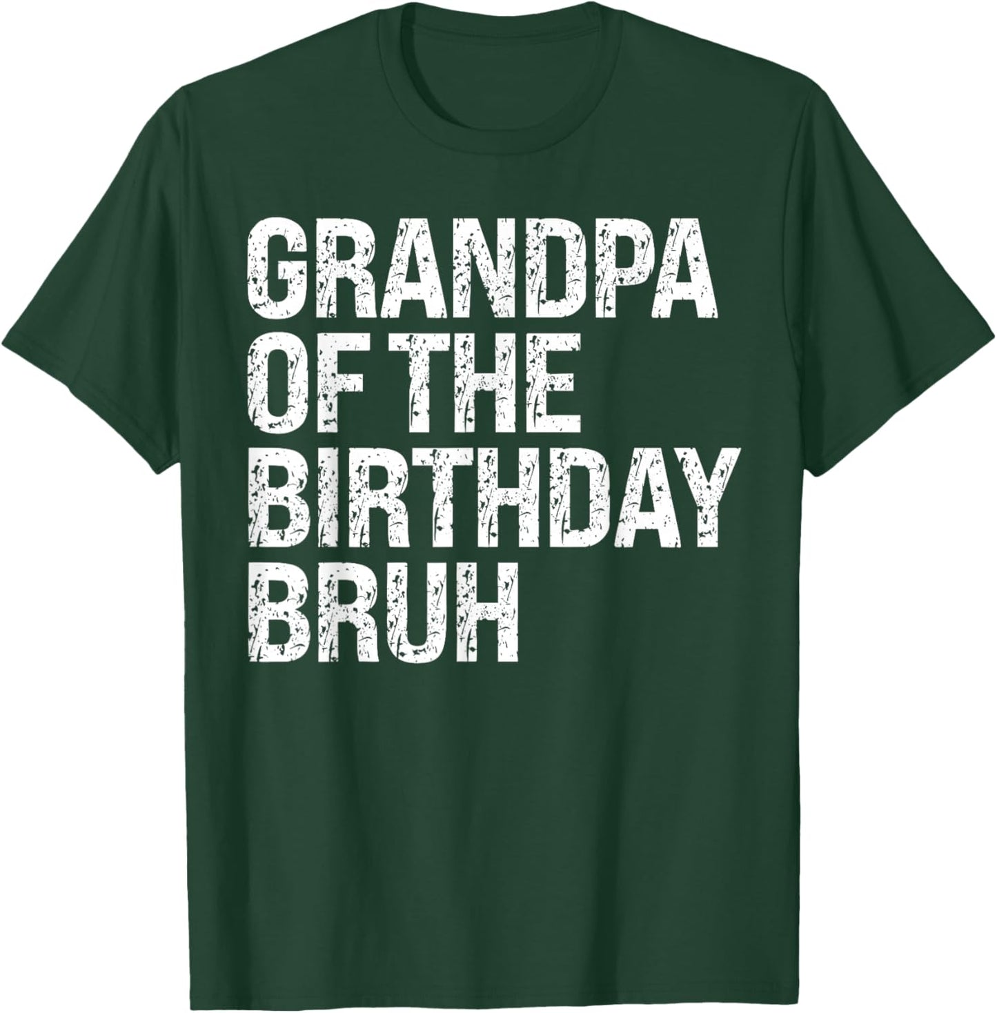 Grandpa Of The Birthday Bruh Dude Matching Family Squad T-Shirt - T-Shirt | Forest