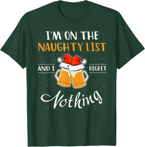 I'm on the Naughty List and I Regret Nothing Funny Christmas T-Shirt - T-Shirt | Forest