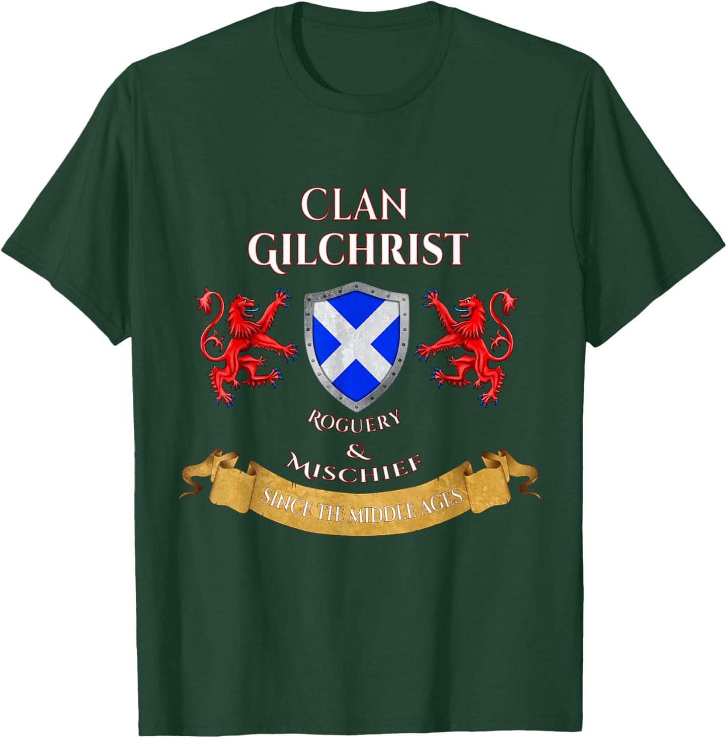 Gilchrist Scottish Family Clan Middle Ages Mischief T-Shirt - T-Shirt | Forest