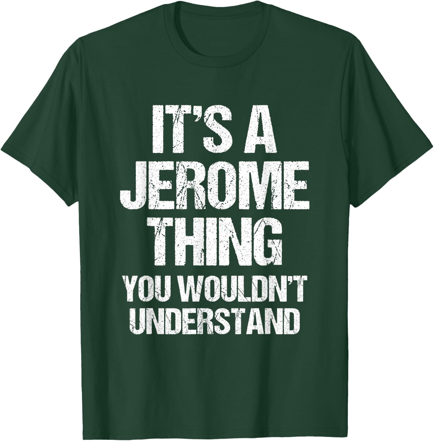 It's A Jerome Thing (You Wouldn't Understand) - Name Jerome T-Shirt - T-Shirt | Forest