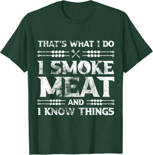 That's What I Do I Smoke Meat And I Know Things Grilling T-Shirt - T-Shirt | Forest