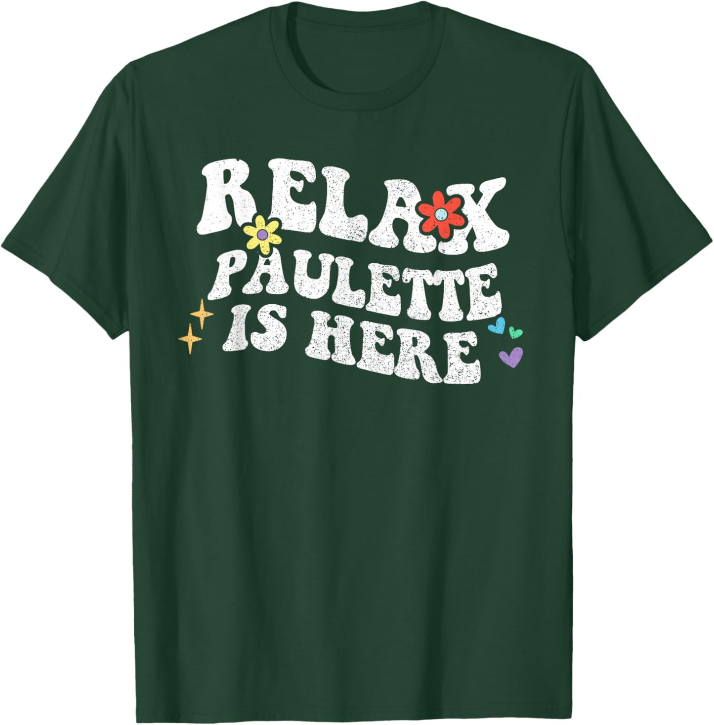 Retro Groovy Relax PAULETTE Is Here Funny Mother's Day Name T-Shirt - T-Shirt | Forest