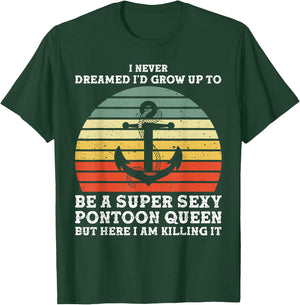 Super Sexy Pontoon Queen Woman Girls Pontoon Boat T-Shirt - T-Shirt | Forest
