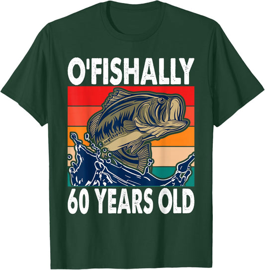O'Fishally 60 Years Old Fishing Birthday Theme Party 60th T-Shirt - T-Shirt | Forest