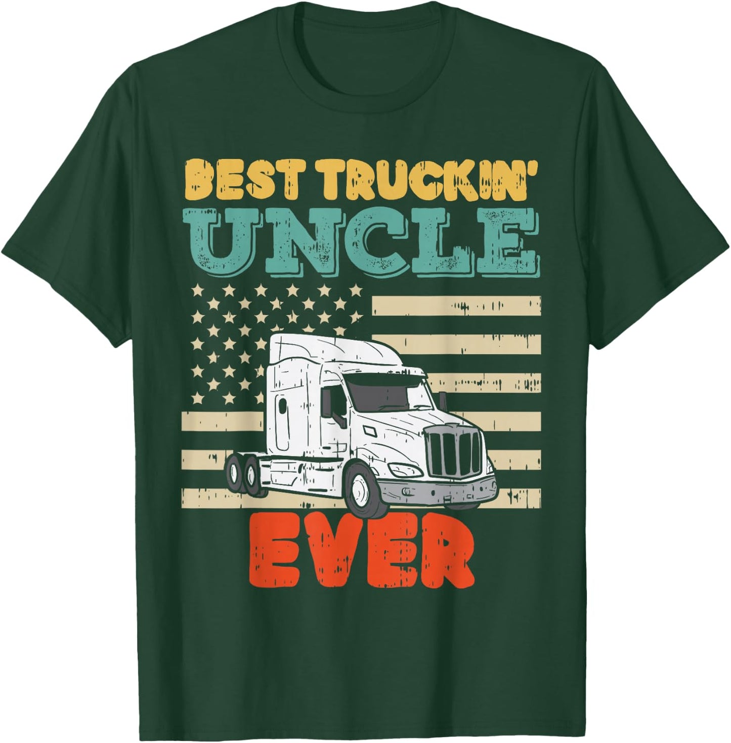 American Flag Best Truckin Uncle Truck Driver Trucker Gift T-Shirt - T-Shirt | Forest