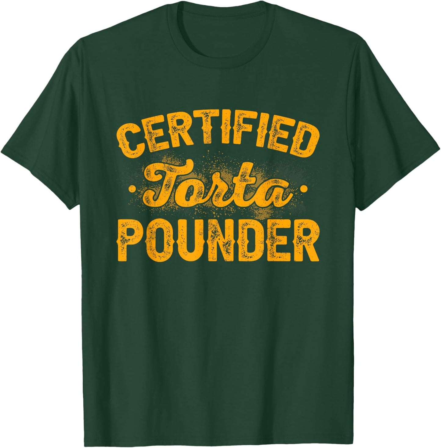 Vintage Certified Torta Pounder Funny T-Shirt - T-Shirt | Forest