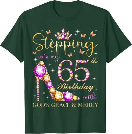 Stepping Into My 65th Birthday with God's Grace & Mercy T-Shirt - T-Shirt | Forest
