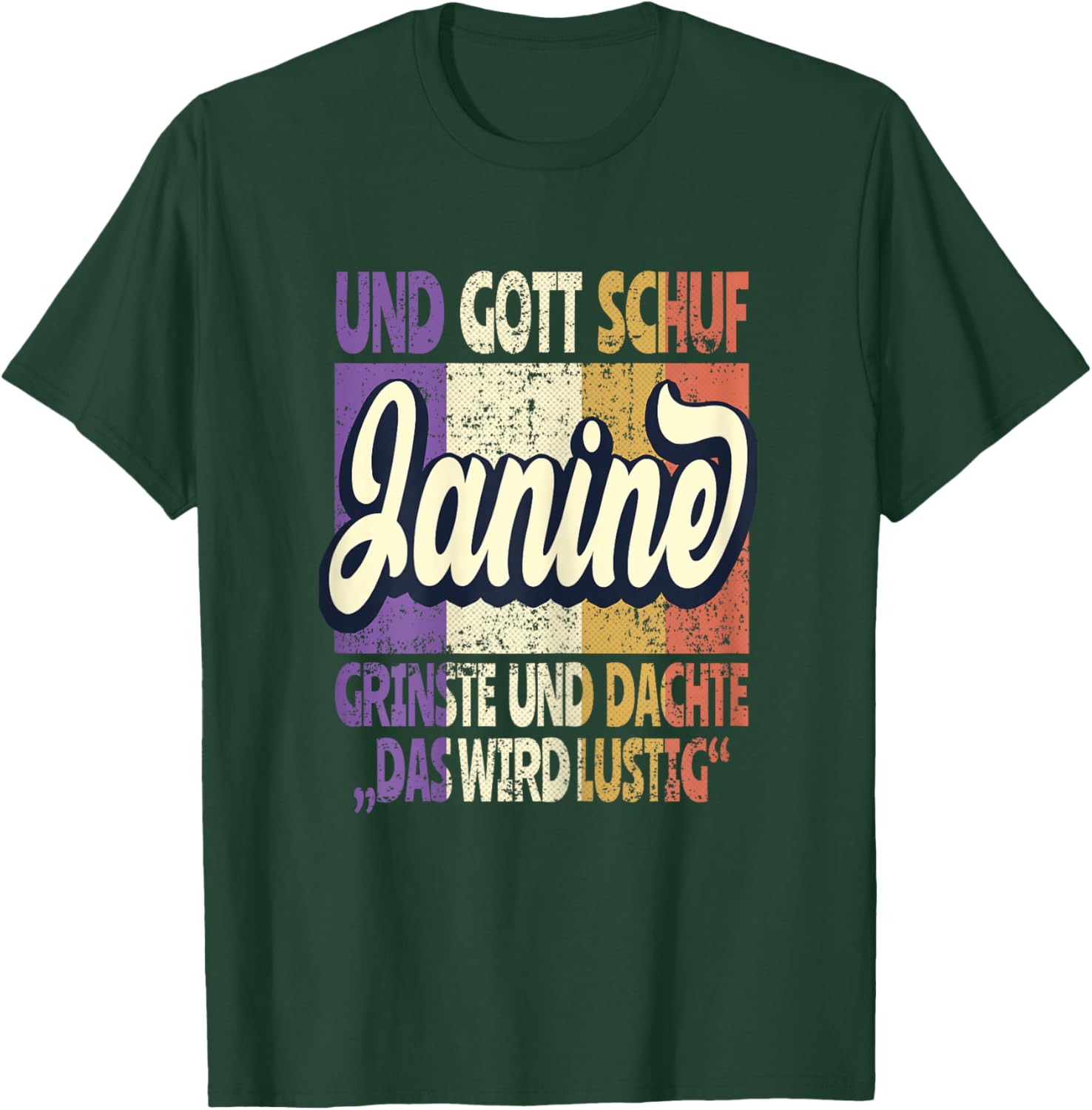 Name Janine Spruch - Und Gott Schuf Janine T-Shirt - T-Shirt | Forest