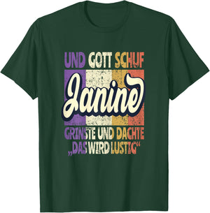 Name Janine Spruch - Und Gott Schuf Janine T-Shirt - T-Shirt | Forest