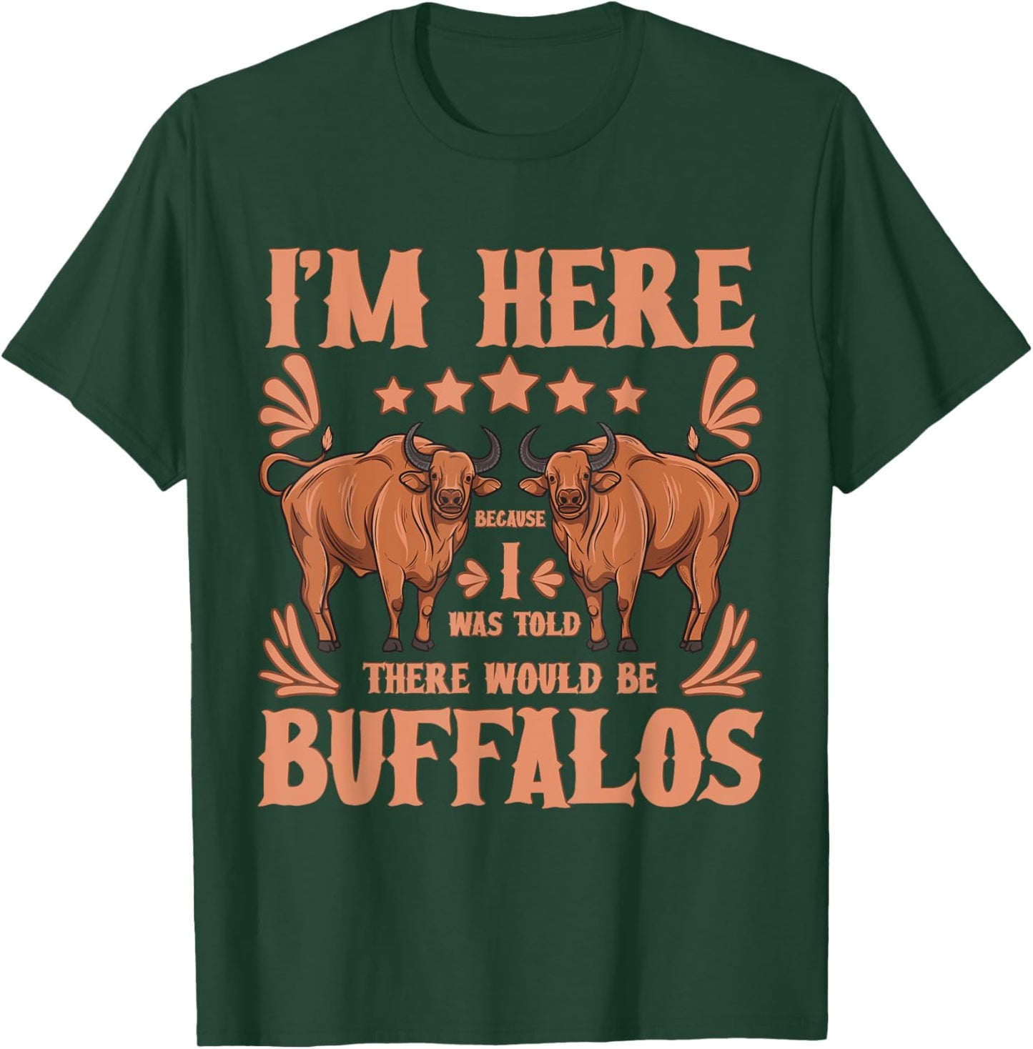 Buffalo Bison Lover I Was Told There Would Be Buffalos T-Shirt - T-Shirt | Forest