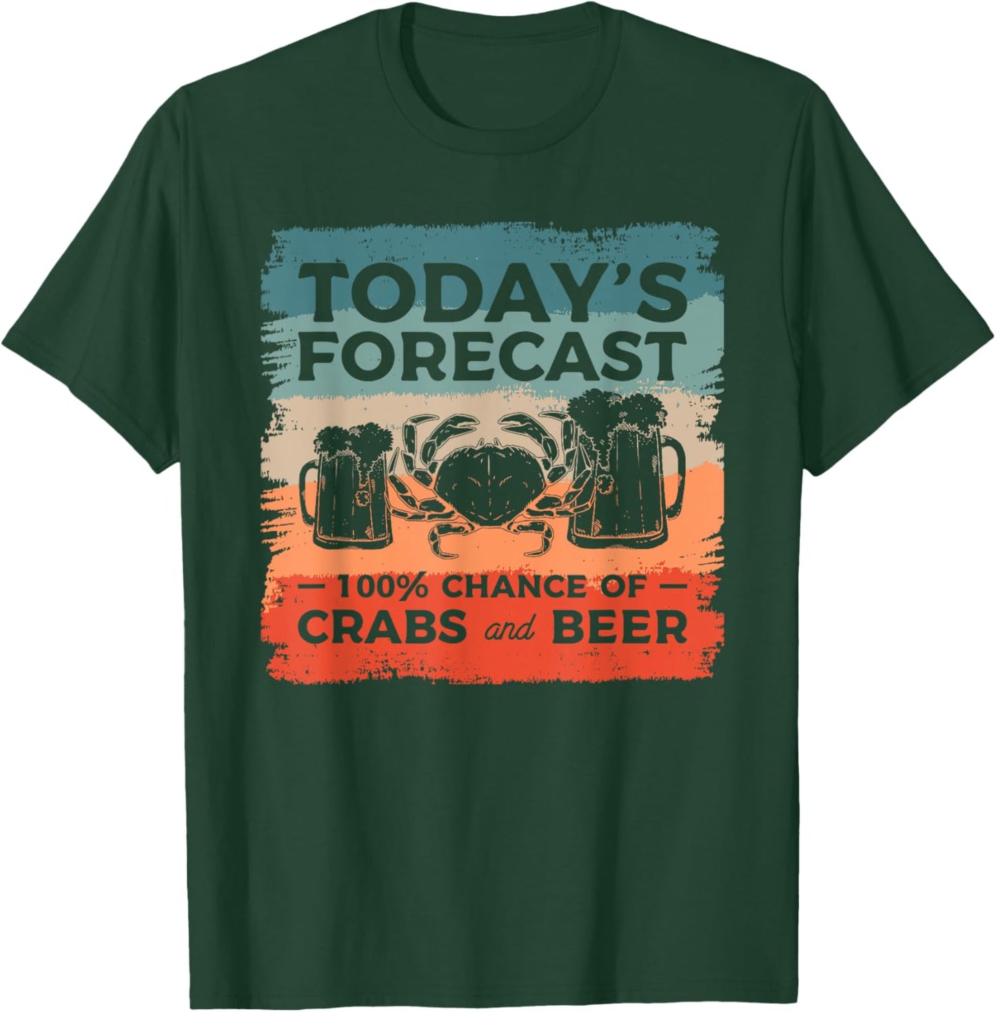Today's Forecast 100% Chance Of Crabs And Beer T-Shirt - T-Shirt | Forest