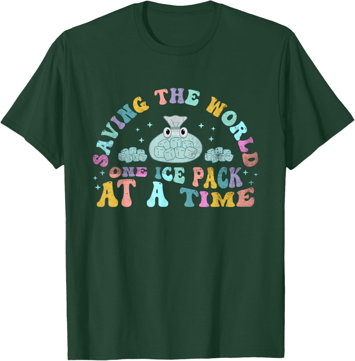 Saving The World One Ice Pack At Time School Nurse Week T-Shirt - T-Shirt | Forest