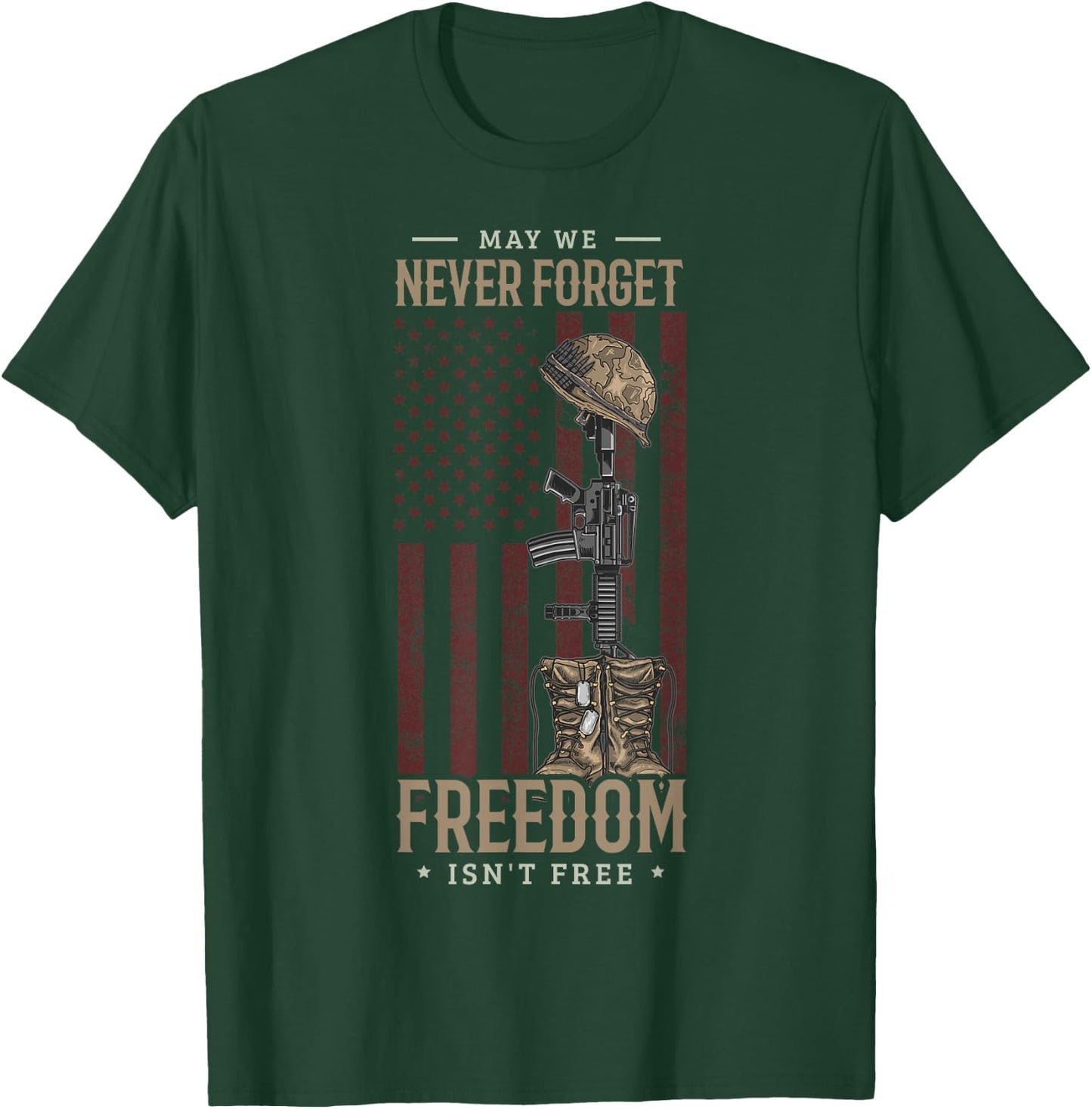 May we Never Forget Freedom Isn't Free Memorial Day Soldier T-Shirt - T-Shirt | Forest