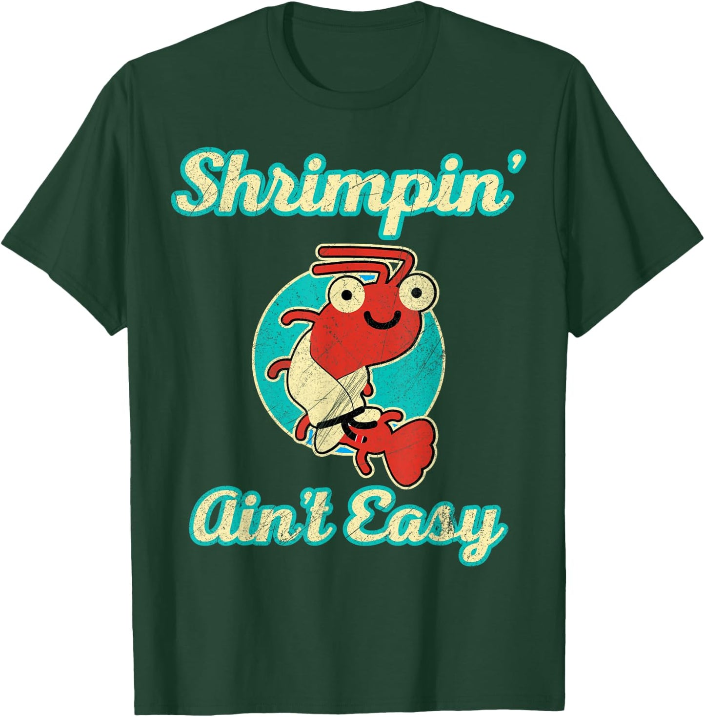 BJJ Shrimpin Aint Easy T-Shirt - T-Shirt | Forest
