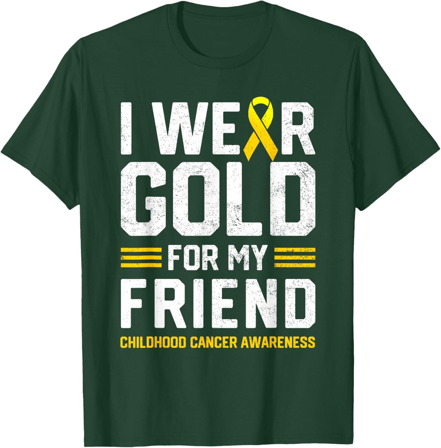 I Wear Gold for My Friend Childhood Cancer Awareness Gifts T-Shirt - T-Shirt | Forest