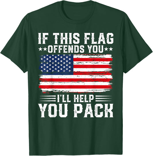 Patriotic Fourth of July Store If This Offends You I'll Help You Pack USA American Flag , Small, Black T-Shirt - T-Shirt | Forest