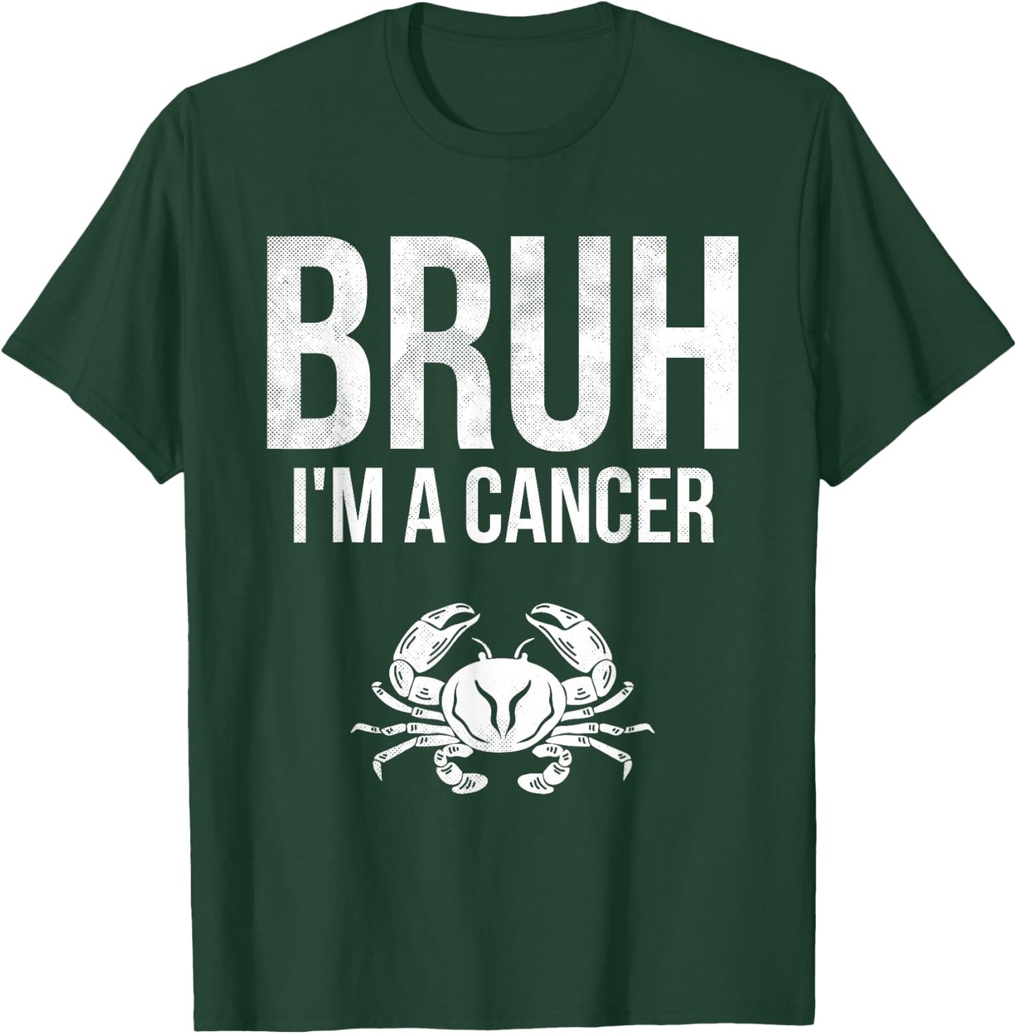 Bruh I'm A Cancer Zodiac Sign Astrology T-Shirt - T-Shirt | Forest