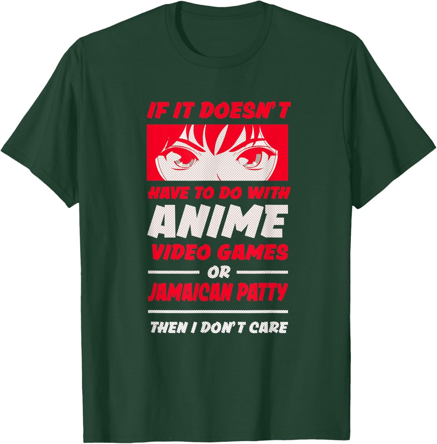 If It's Not Anime or Jamaican Patty Funny Manga Humor T-Shirt - T-Shirt | Forest