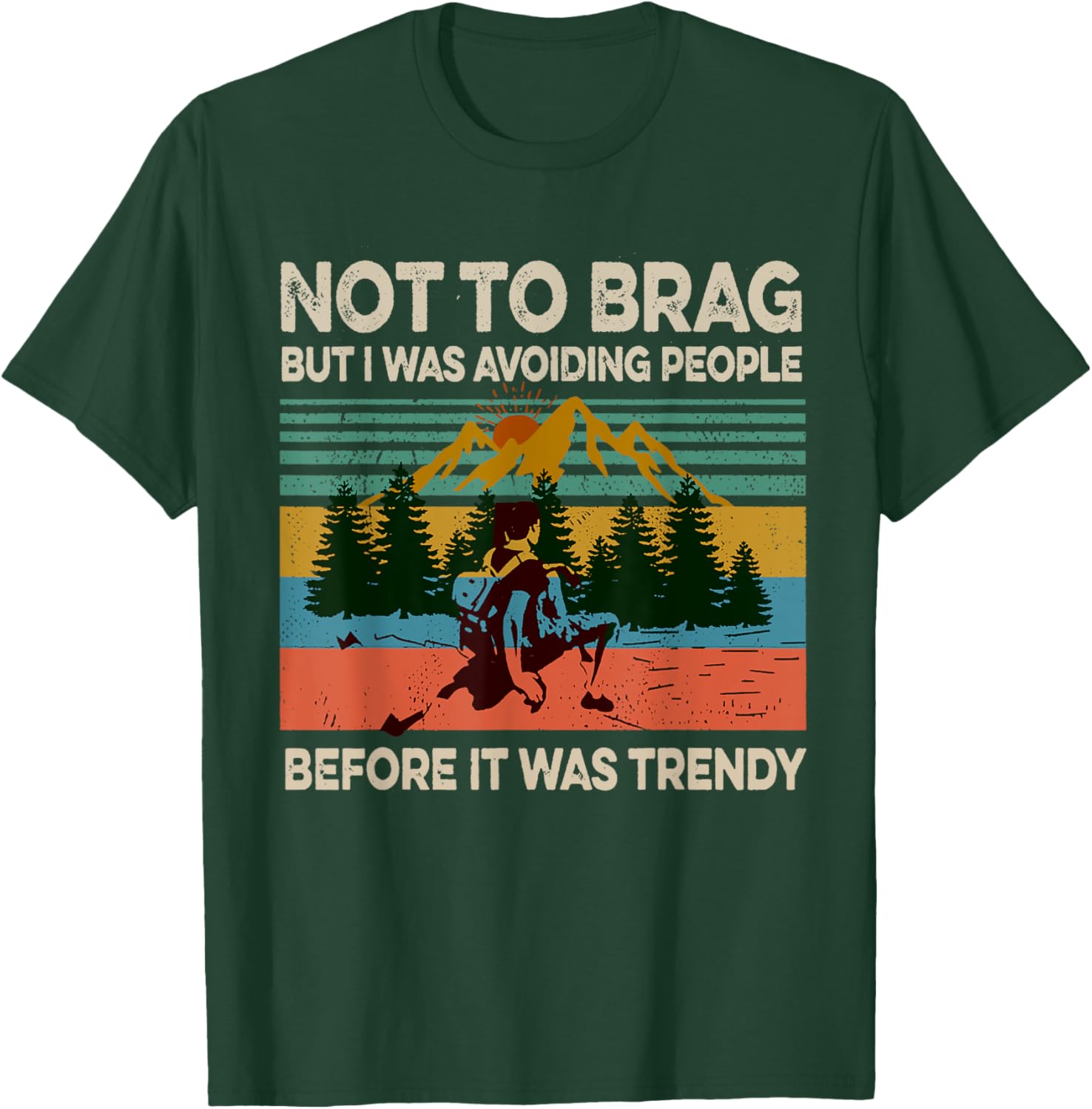 Not To Brag But I Was Avoiding People Hiking Vintage Funny T-Shirt - T-Shirt | Forest