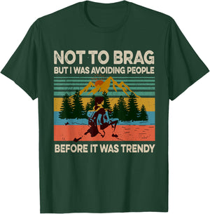Not To Brag But I Was Avoiding People Hiking Vintage Funny T-Shirt - T-Shirt | Forest