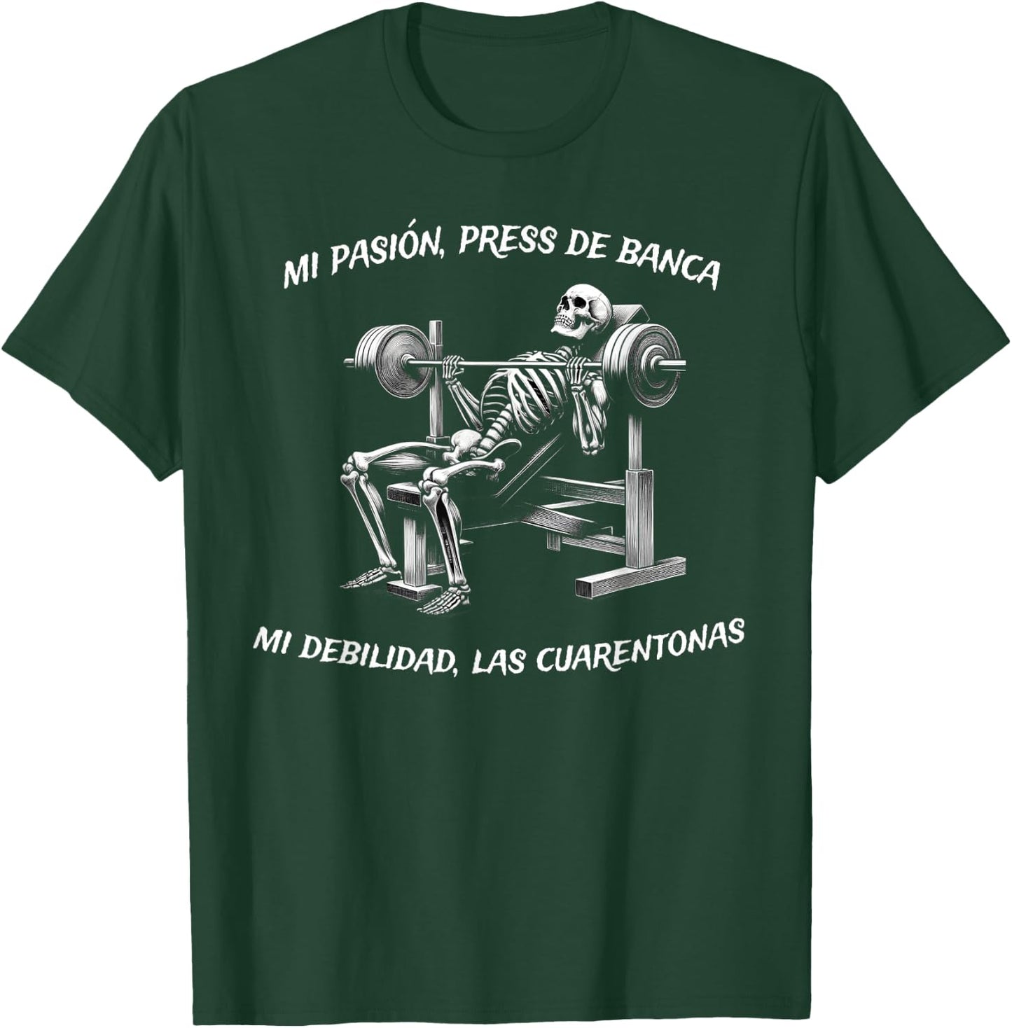 Calacas Chidas Gym | Mexican Sayings Funny Sarcasm Slang T-Shirt - T-Shirt | Forest