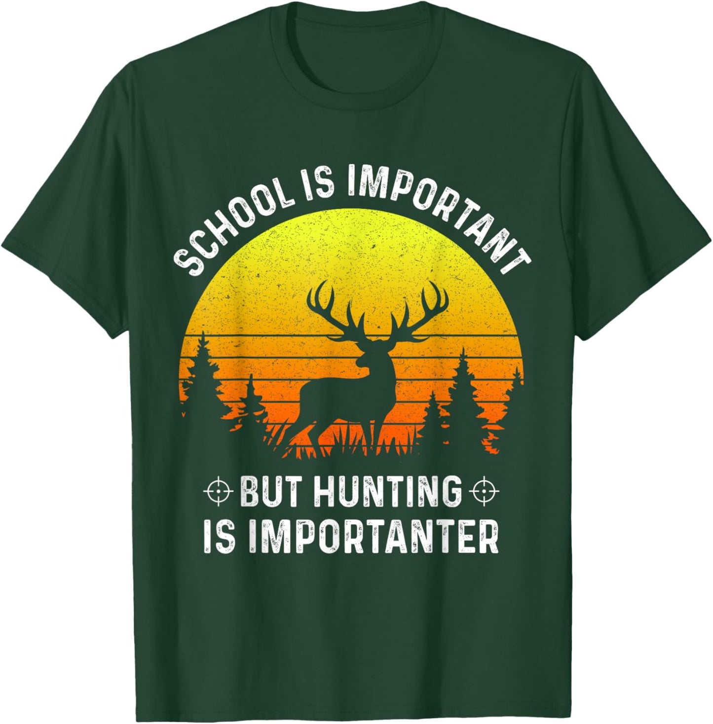 School Is Important But Hunting Is Importanter Deer Hunting T-Shirt - T-Shirt | Forest