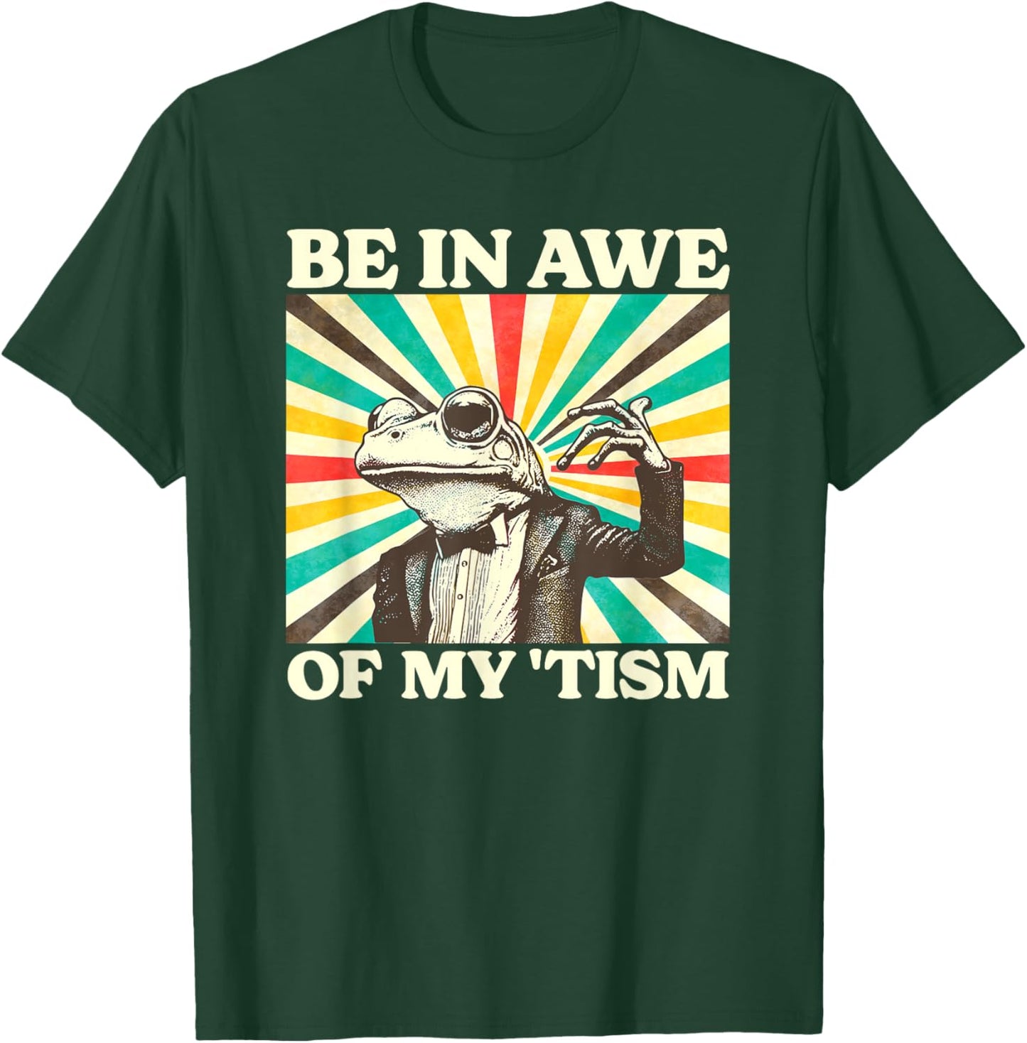 Be In Awe Of My Tism Retro Funny Frog Autism T-Shirt - T-Shirt | Forest