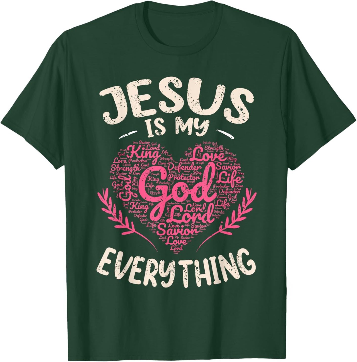 Jesus Is My Everything Christian Faith God Jesus Heart T-Shirt - T-Shirt | Forest