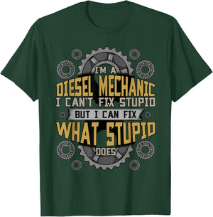 Funny Diesel Mechanic I Can't Fix Stupid Sarcastic Quote Men T-Shirt - T-Shirt | Forest