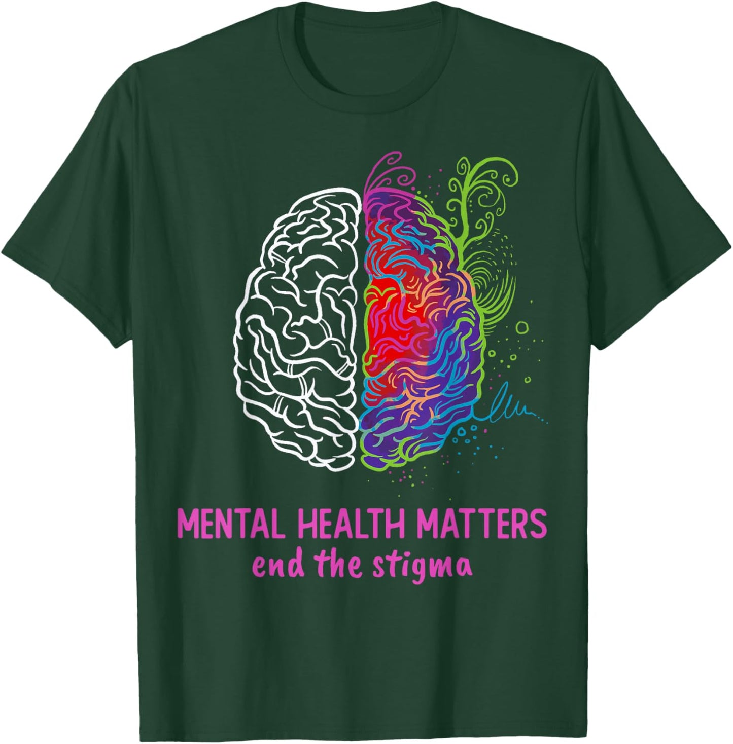 End The Stigma Mental Health Matters Mental Awareness Brain T-Shirt - T-Shirt | Forest