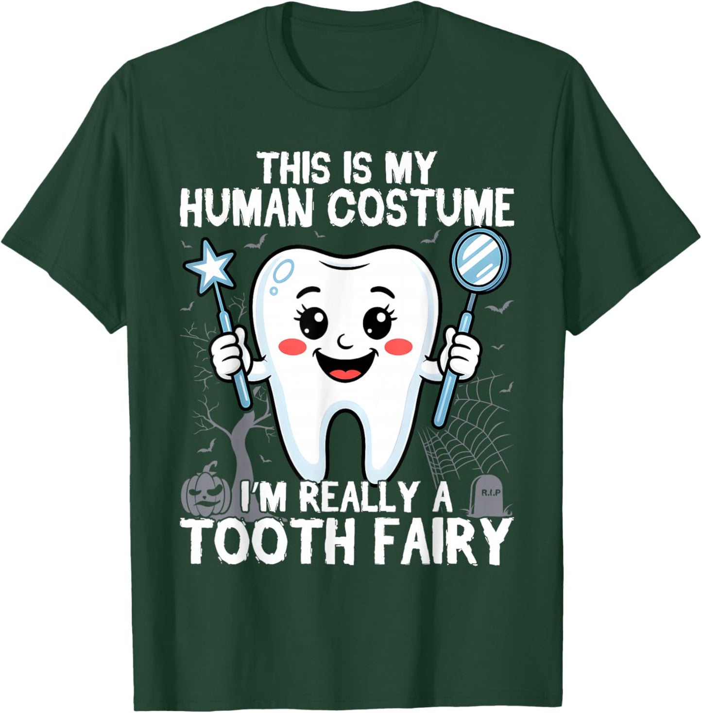 Tooth Fairy Human Costume Halloween Dental Hygienist Dentist T-Shirt - T-Shirt | Forest
