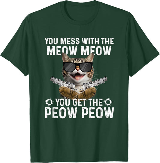 You Mess With The Meow Meow - Cat Lover Kitten Owner T-Shirt - T-Shirt | Forest