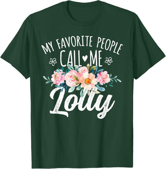 My Favorite People Call Me Lolly Floral Birthday Lolly T-Shirt - T-Shirt | Forest